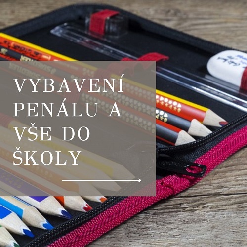 Vybavení penálu a vše do školy